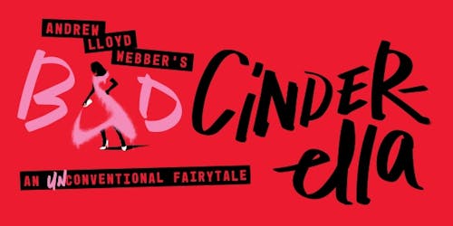 Broadway-tickets voor Andrew Lloyd Webber’s Bad Cinderella